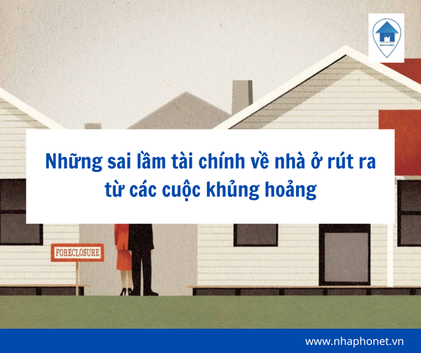 HÃY RÚT KINH NGHIỆM TỪ NHỮNG SAI LẦM KHỦNG HOẢNG TÀI CHÍNH VỀ NHÀ Ở 2 279949690_143549601549441_8675790179153997460_n