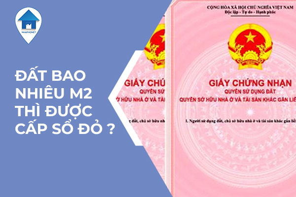 Đất bao nhiêu m2 thì được cấp sổ đỏ 2022 1 bao nhieu m2 thi duoc cap so do