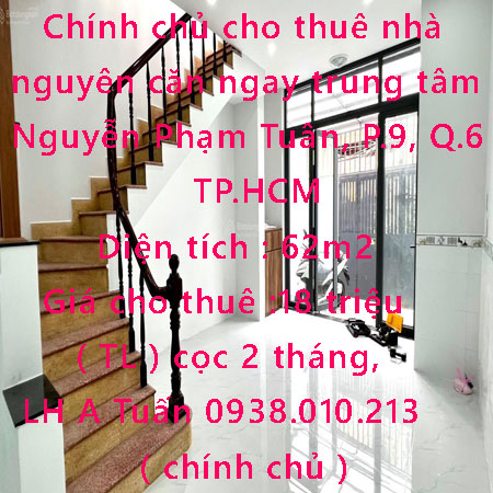 Chính chủ cho thuê nhà nguyên căn ngay trung tâm Quận 6