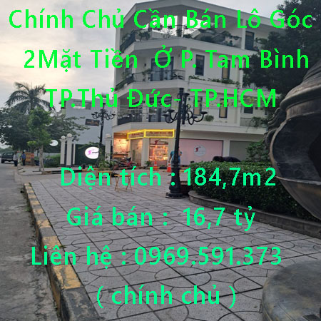 Chính Chủ Cần Bán Lô Góc 2Mặt Tiền Ở Phường Tam Bình- Thành Phố Thủ Đức- TPHCM