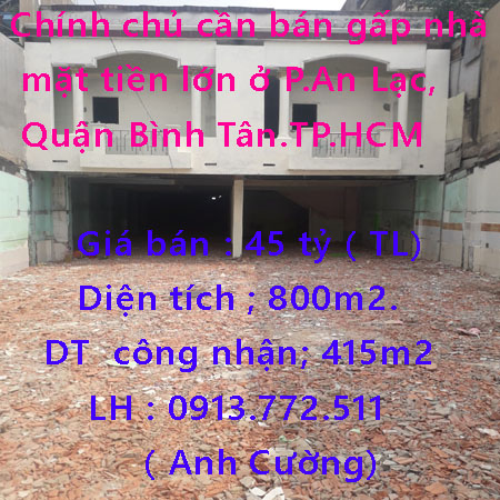 Chính chủ cần bán gấp nhà mặt tiền lớn ở Phường An Lạc, Quận Bình Tân
