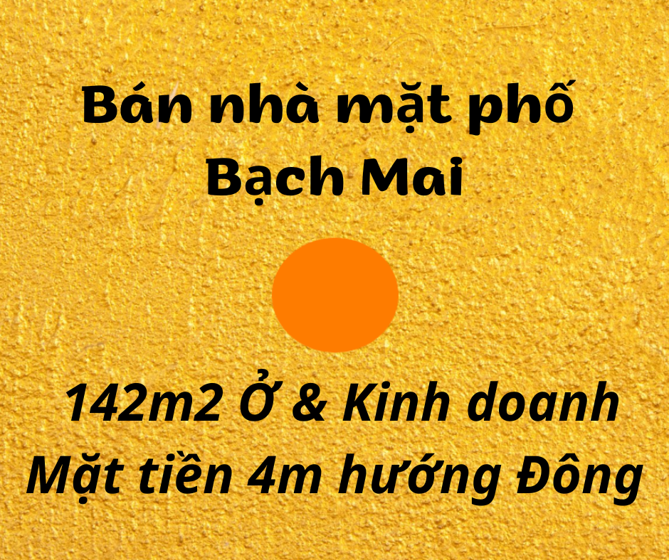 Bán nhà mặt phố Bạch Mai 142m2, nhà 2 mặt thoáng, 4m mặt tiền kinh doanh