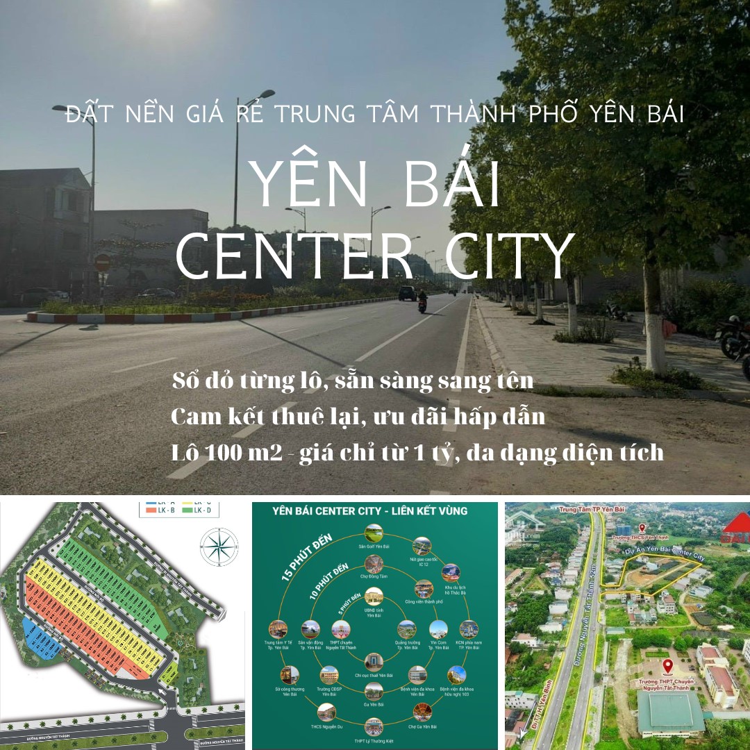 YÊN BÁI CENTER CITY - NHÀ ĐẤT THÀNH PHỐ GIÁ RẺ !