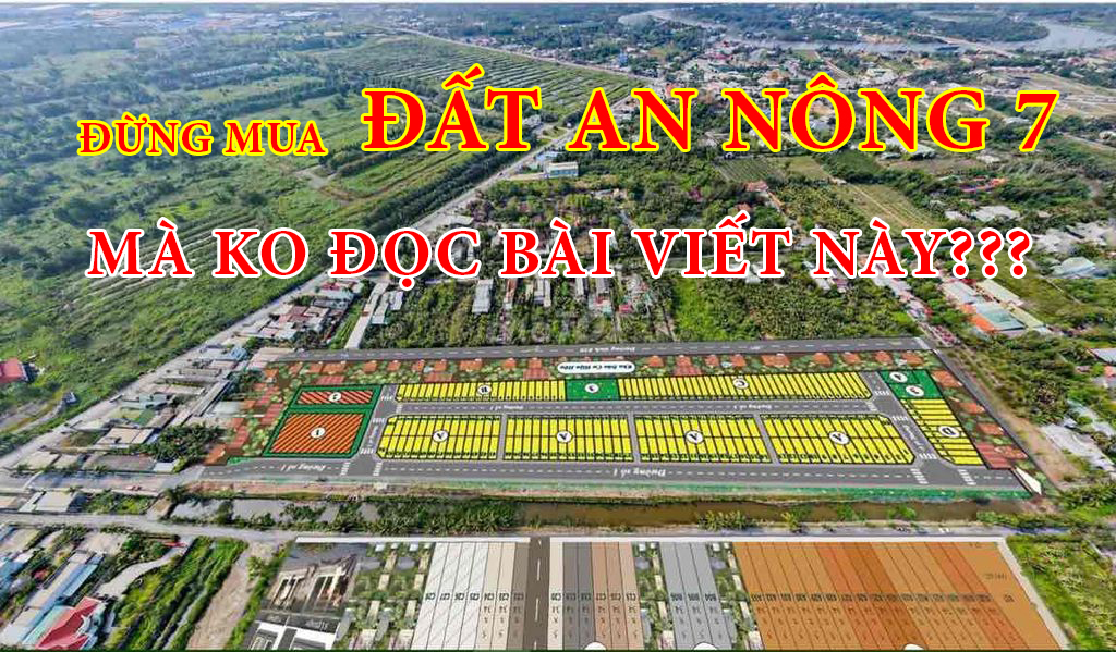 Đừng mua đất khu dân cư AN NÔNG 7 ,Đức Hoà mà không đọc bài viết này