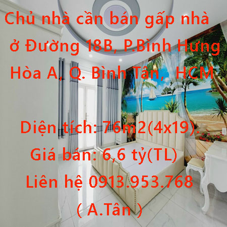 Chủ nhà cần bán gấp nhà ở Đường 18B, Phường Bình Hưng Hòa A, Quận Bình Tân, TP HCM