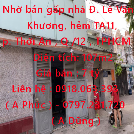 Nhờ bán gấp nhà Đường Lê Văn Khương, hẻm TA11, phường Thới An , quận 12 , TPHCM