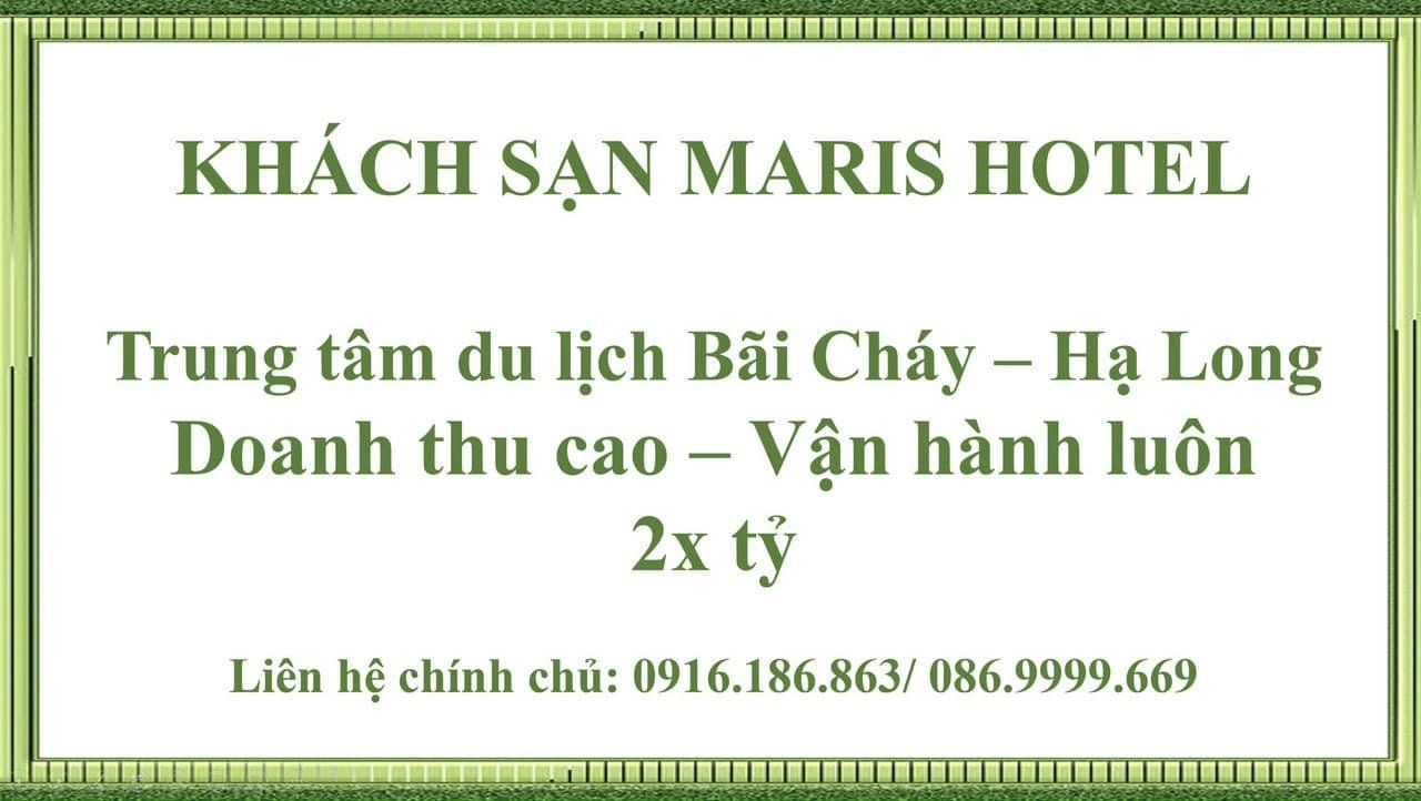 Chính chủ cần sang nhượng lại khách sạn MARIS HOTEL Thuộc khu Trung Tâm Du Lịch Bậc Nhất Tại Bãi Cháy – Hạ Long.