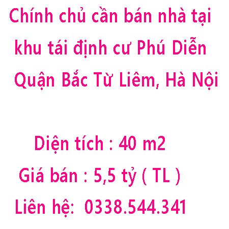 Chính chủ cần bán nhà tại khu tái định cư Phú Diễn Quận Bắc Từ Liêm, Hà Nội