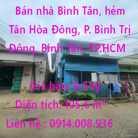Bán nhà Bình Tân, hẻm 7m Tân Hòa Đông, Phường Bình Trị Đông, Bình Tân, Hồ Chí Minh