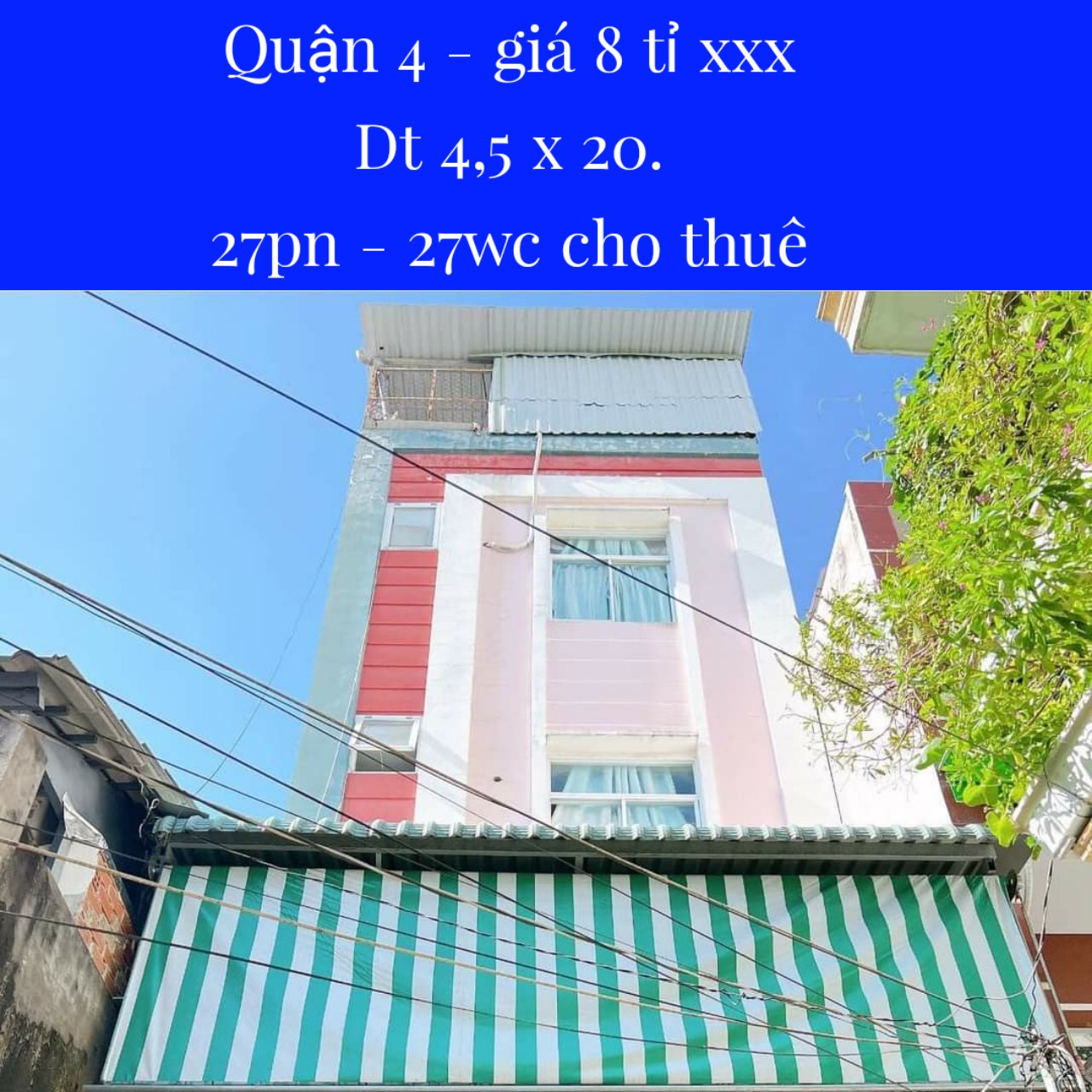 BÁN NHÀ QUẬN 4 - DT 4,5 X 20 - 5 TẦNG - 27 PN CHO THUÊ THU NHẬP 60TR. GIÁ 8 TỈ XXX