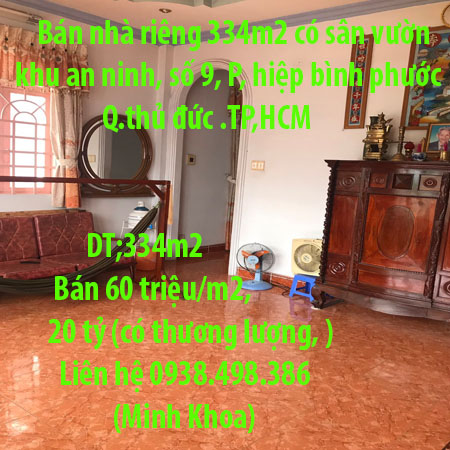 Bán nhà riêng 334m2 có sân vườn khu an ninh, số 9, P, hiệp bình phước . q.thủ đức .TP,HCM