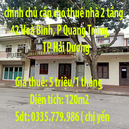 chính chủ cần cho thuê nhà 2 tầng Hoà Bình, P Quang Trung, TP Hải Dương