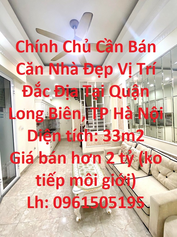 Chính Chủ Cần Bán Căn Nhà Đẹp Vị Trí Đắc Địa Tại Quận Long Biên, TP Hà Nội