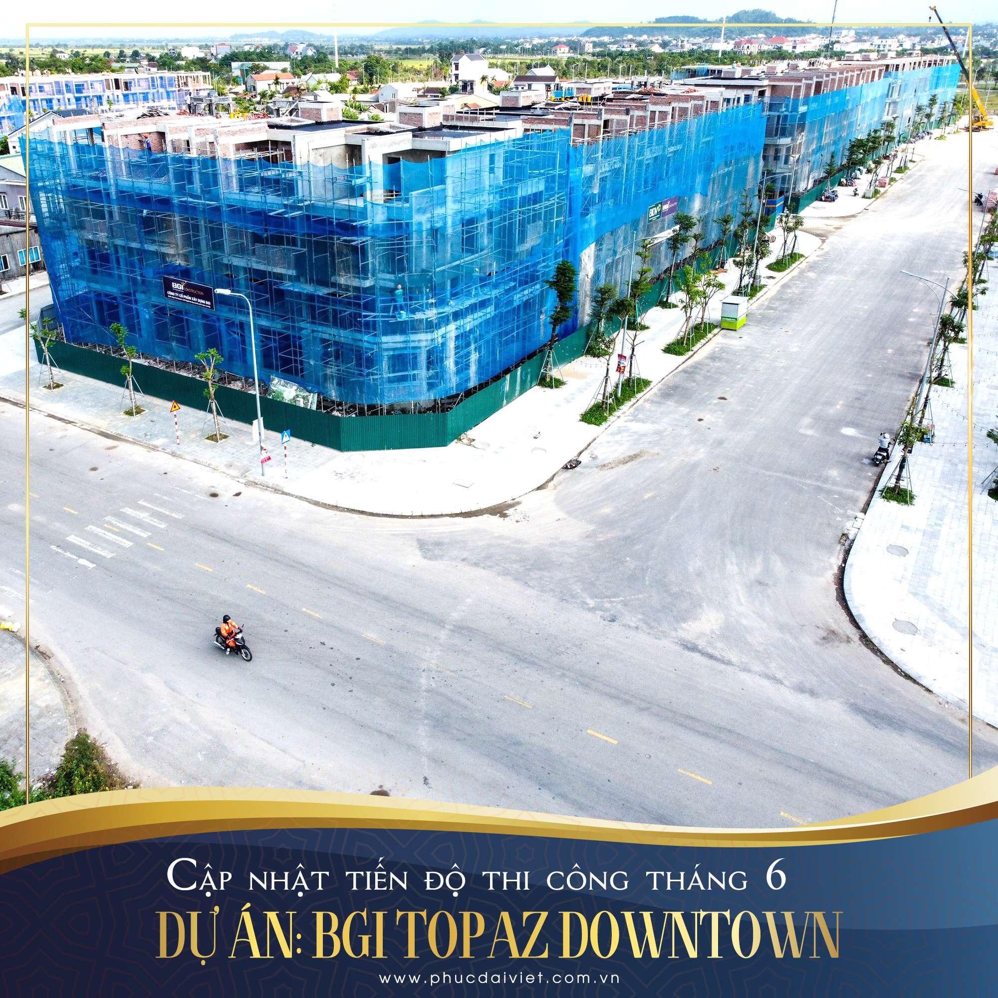 Cập nhật tiến độ thi công tháng 6 tại dự án BGI TOPAZ DOWNTOWN