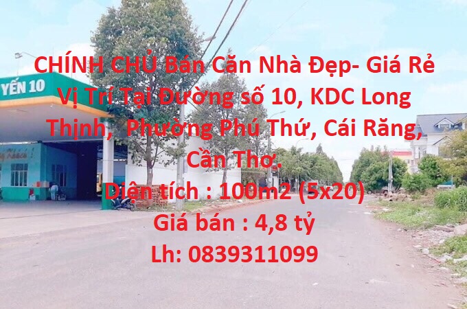 CHÍNH CHỦ Bán Căn Nhà Đẹp- Giá Rẻ Vị Trí Tại Quận Cái Răng, TP Cần Thơ