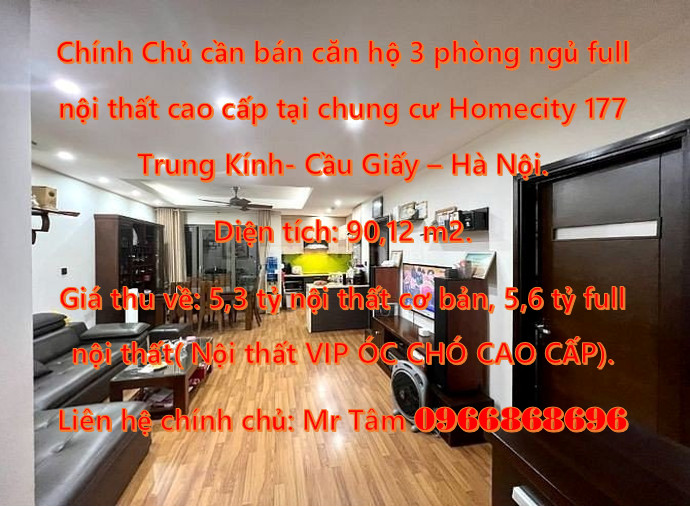 HOT – HOT – HOT !! Cần bán nhanh căn hộ 3 phòng ngủ full nội thất cao cấp tại chung cư Homecity 177 Trung Kính.
