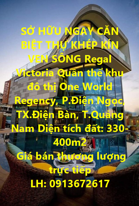 SỞ HỮU NGAY CĂN BIỆT THỰ KHÉP KÍN VEN SÔNG Regal Victoria Tại TX.Điện Bàn, T.Quảng Nam.