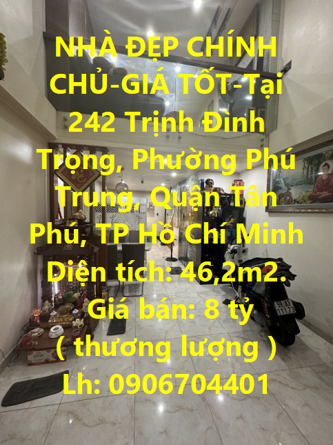 NHÀ ĐẸP CHÍNH CHỦ-GIÁ TỐT-Tại 242 Trịnh Đình Trọng, Phường Phú Trung, Quận Tân Phú, TP Hồ Chí Minh.