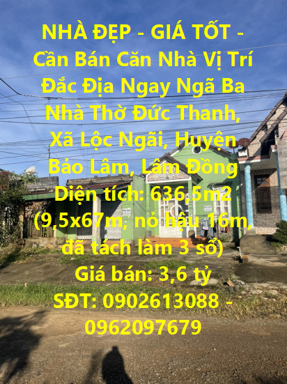 NHÀ ĐẸP - GIÁ TỐT - Cần Bán Căn Nhà Vị Trí Đắc Địa Huyện Bảo Lâm, Lâm Đồng.