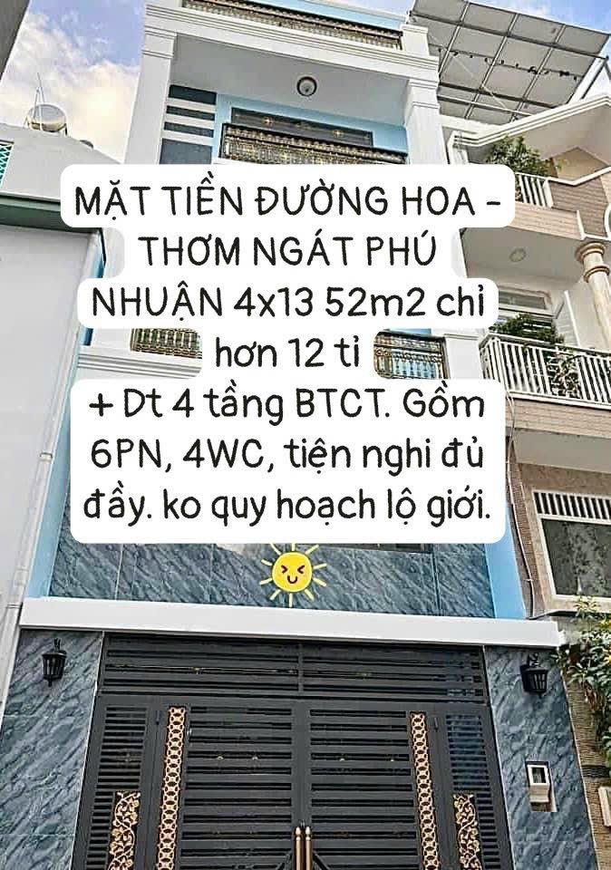 MẶT TIỀN ĐƯỜNG HOA - THƠM NGÁT PHÚ NHUẬN 4x13 52m2 chỉ hơn 12 tỉ.