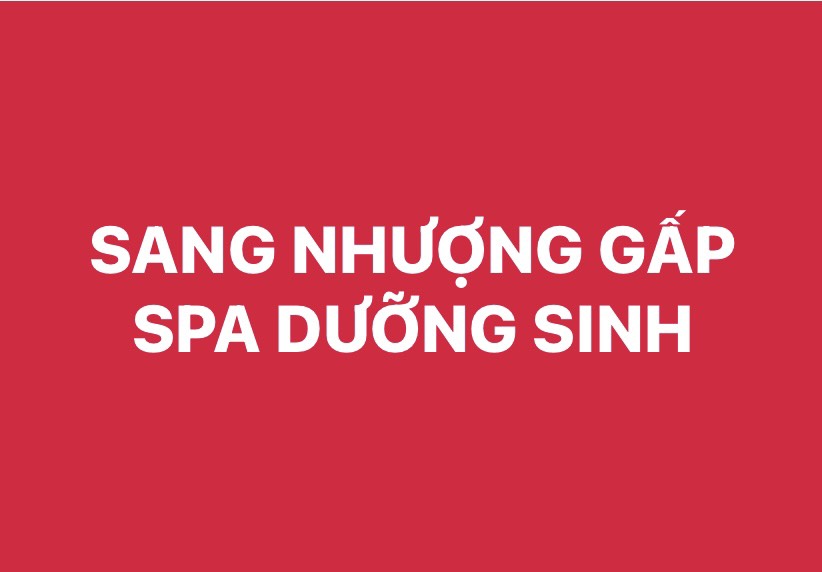 CẦN SANG NHƯỢNG GẤP SPA DƯỠNG SINH TẠI TP. HCM