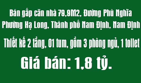 Bán gấp căn nhà 79,9M2, Đường Phù Nghĩa, Phường Hạ Long, Thành phố Nam Định, Nam Định