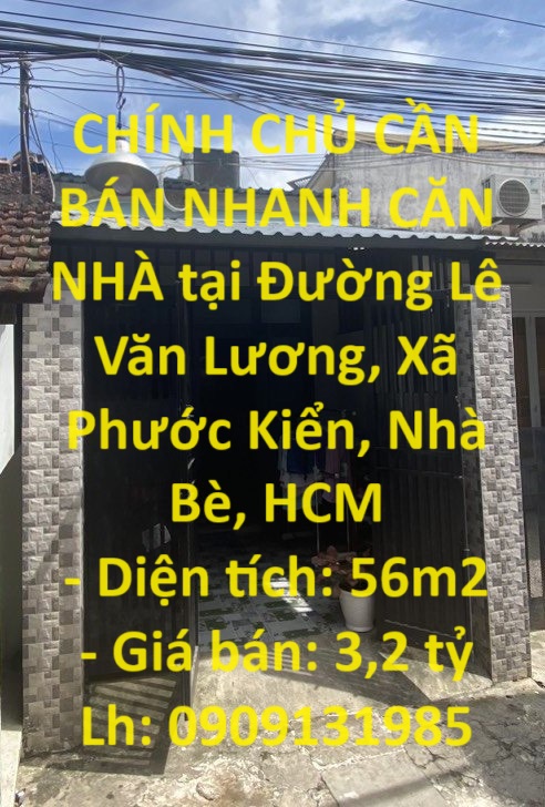 CHÍNH CHỦ CẦN BÁN NHANH CĂN NHÀ tại Đường Lê Văn Lương, Xã Phước Kiển, Nhà Bè, HCM