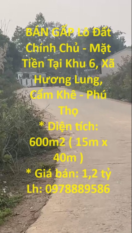 BÁN GẤP Lô Đất Chính Chủ - Mặt Tiền Tại Khu 6, Xã Hương Lung, Cẩm Khê - Phú Thọ