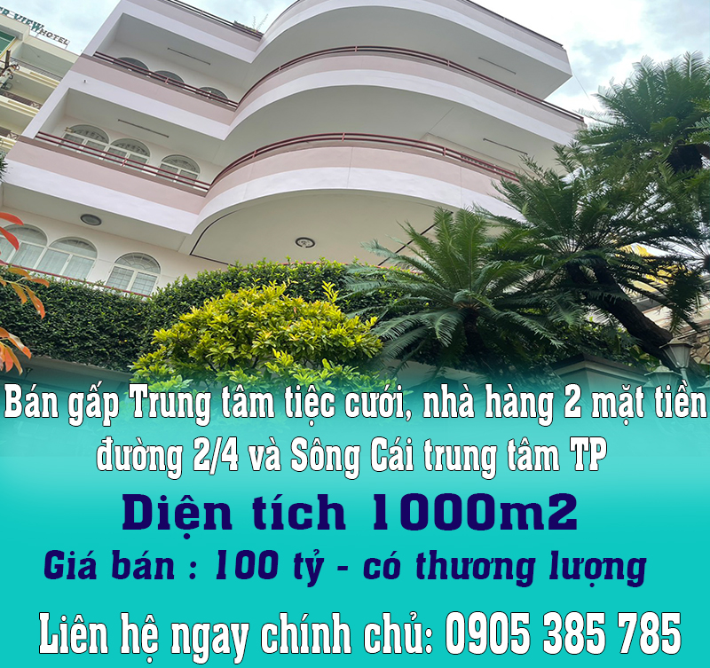 Chính chủ cần bán gấp Trung tâm tiệc cưới, nhà hàng hai mặt tiền đường 2/4 và Sông Cái trung tâm TP