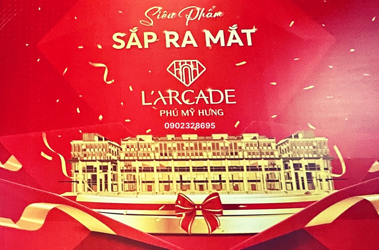 Nhà Phố Thương Mại L'arcade Phú Mỹ Hưng chính thức mở bán ngày 15/6/2024. Mua trực tiếp chủ đầu tư, chính sách và giá