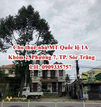 Cho thuê nhà MT Quốc lộ 1A, Khóm 2, Phường 7, TP. Sóc Trăng.