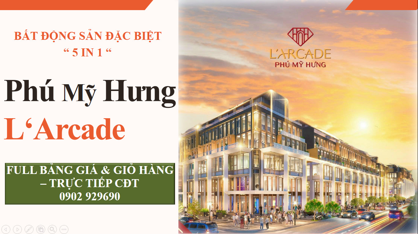Vị trí L'Arcade Phú Mỹ Hưng và Thông tin giá bán lịch thanh toán. Liên hệ 0902929690