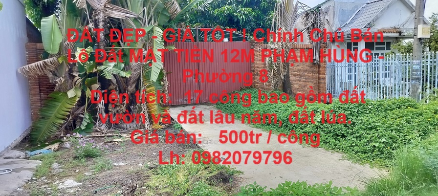 ĐẤT ĐẸP - GIÁ TỐT ! Chính Chủ Bán Lô Đất MẶT TIỀN 12M PHẠM HÙNG - Phường 8