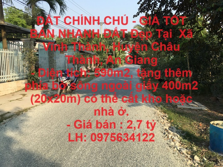 ĐẤT CHÍNH CHỦ - GIÁ TỐT BÁN NHANH ĐẤT Đẹp Tại Xã Vĩnh Thành, Huyện Châu Thành, An Giang