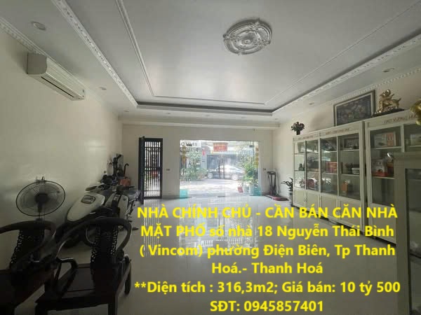 NHÀ CHÍNH CHỦ - CẦN BÁN CĂN NHÀ MẶT PHỐ Nguyễn Thái Bình ( Vincom) P. Điện Biên, Tp Thanh Hoá