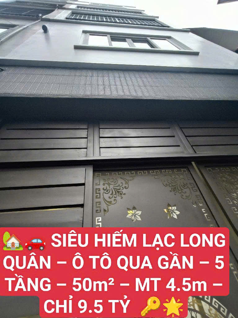 Hiếm – Lạc Long Quân- Ô tô- 5 tầng- 50m sổ vuông mặt tiền 4.5m- 9 tỷ