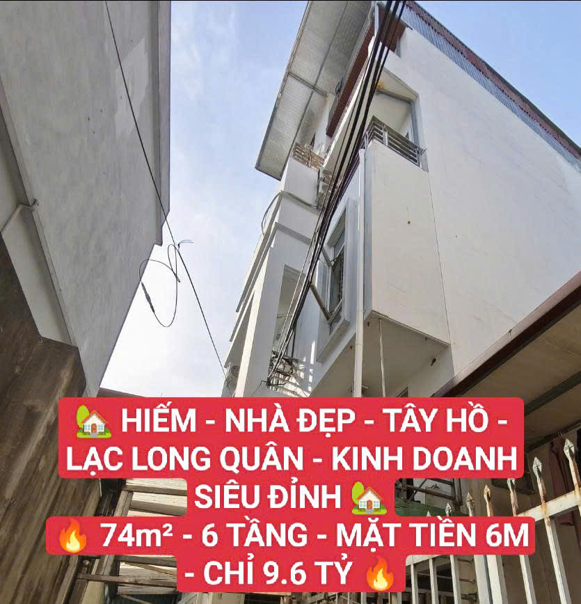 Hiếm- Tây Hồ- Lạc Long Quân- 74m sổ đỏ- Mặt tiền 6 m- 6 tầng đẹp-Kinh doanh-9.6 tỷ