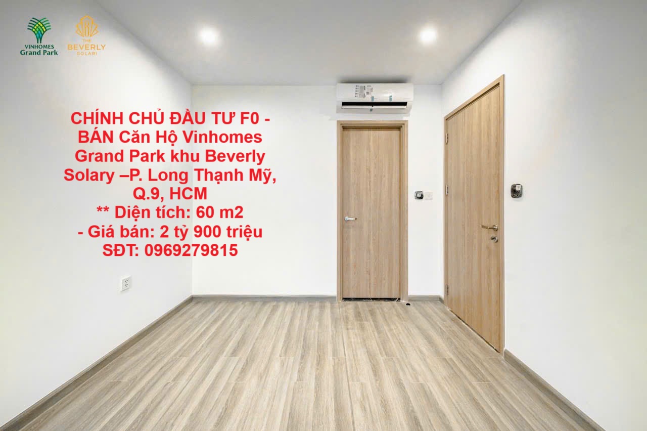 CHÍNH CHỦ ĐẦU TƯ F0 - BÁN Căn Hộ Vinhomes Grand Park khu Beverly Solary –P. Long Thạnh Mỹ, Q.9, HCM