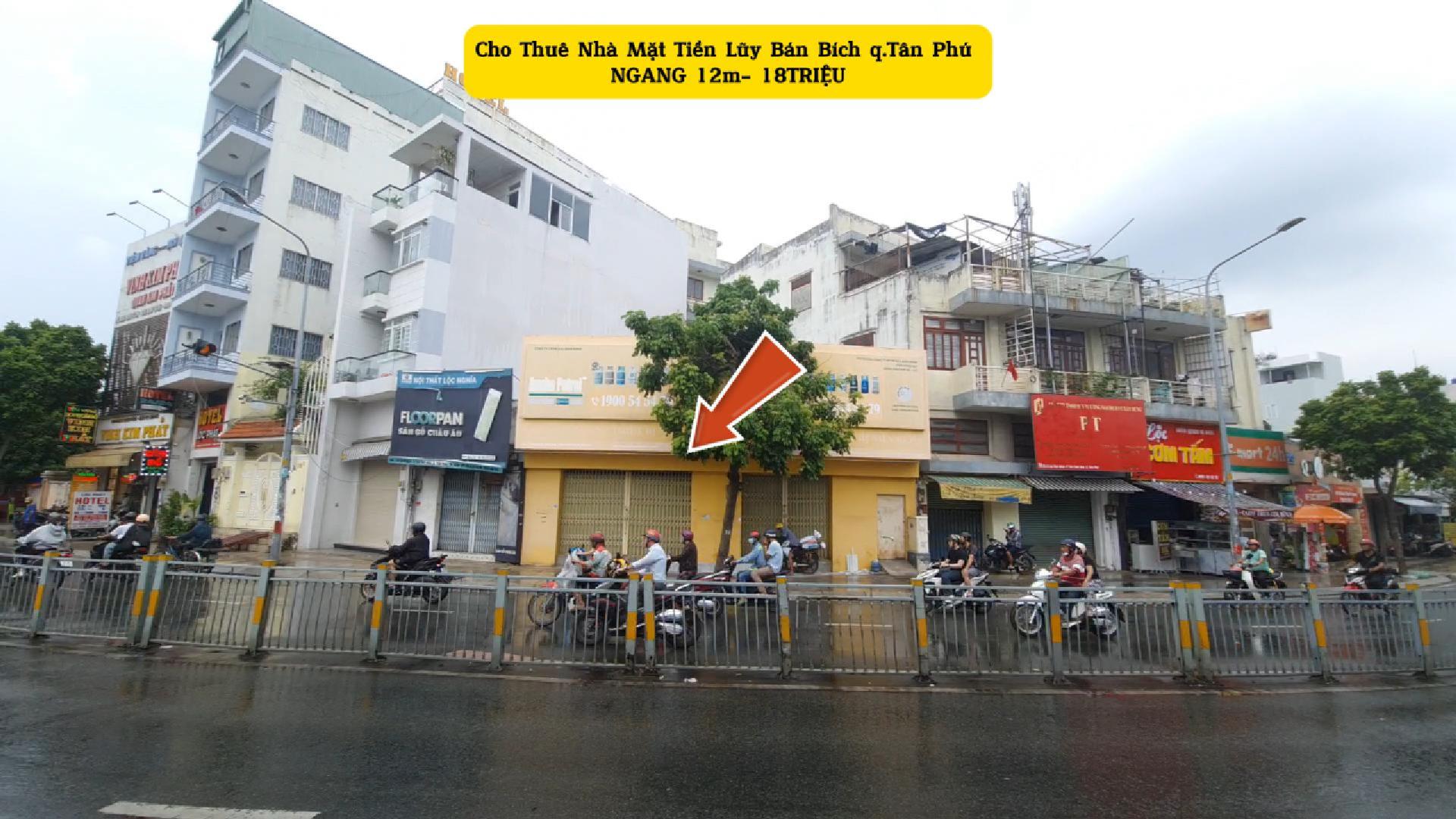 Cho thuê nhà mặt tiền Lũy Bán Bích- NGANG 12M - 18TRIỆU- GẦN NGÃ TƯ