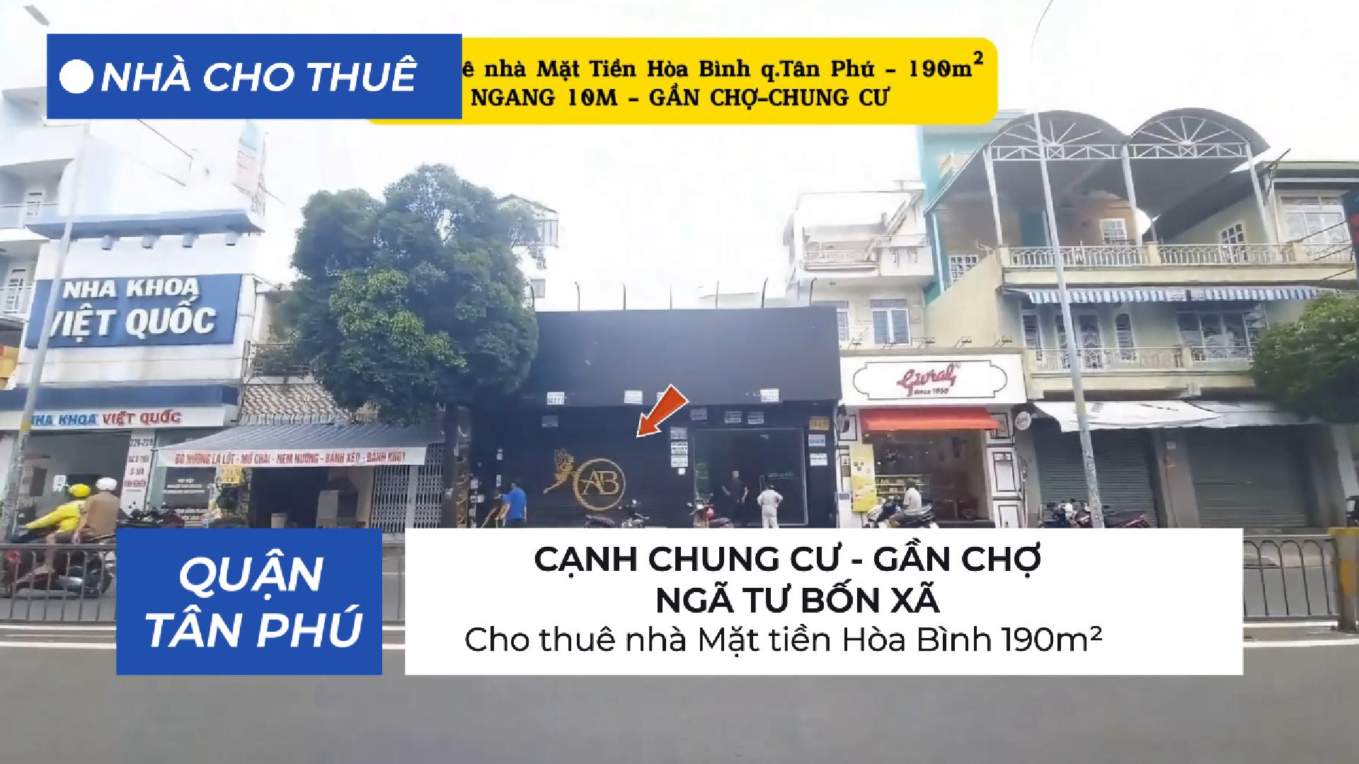 Cho thuê nhà Mặt tiền Hòa Bình 190m²- NGANG10M - GẦN CHỢ-CHUNG CƯ