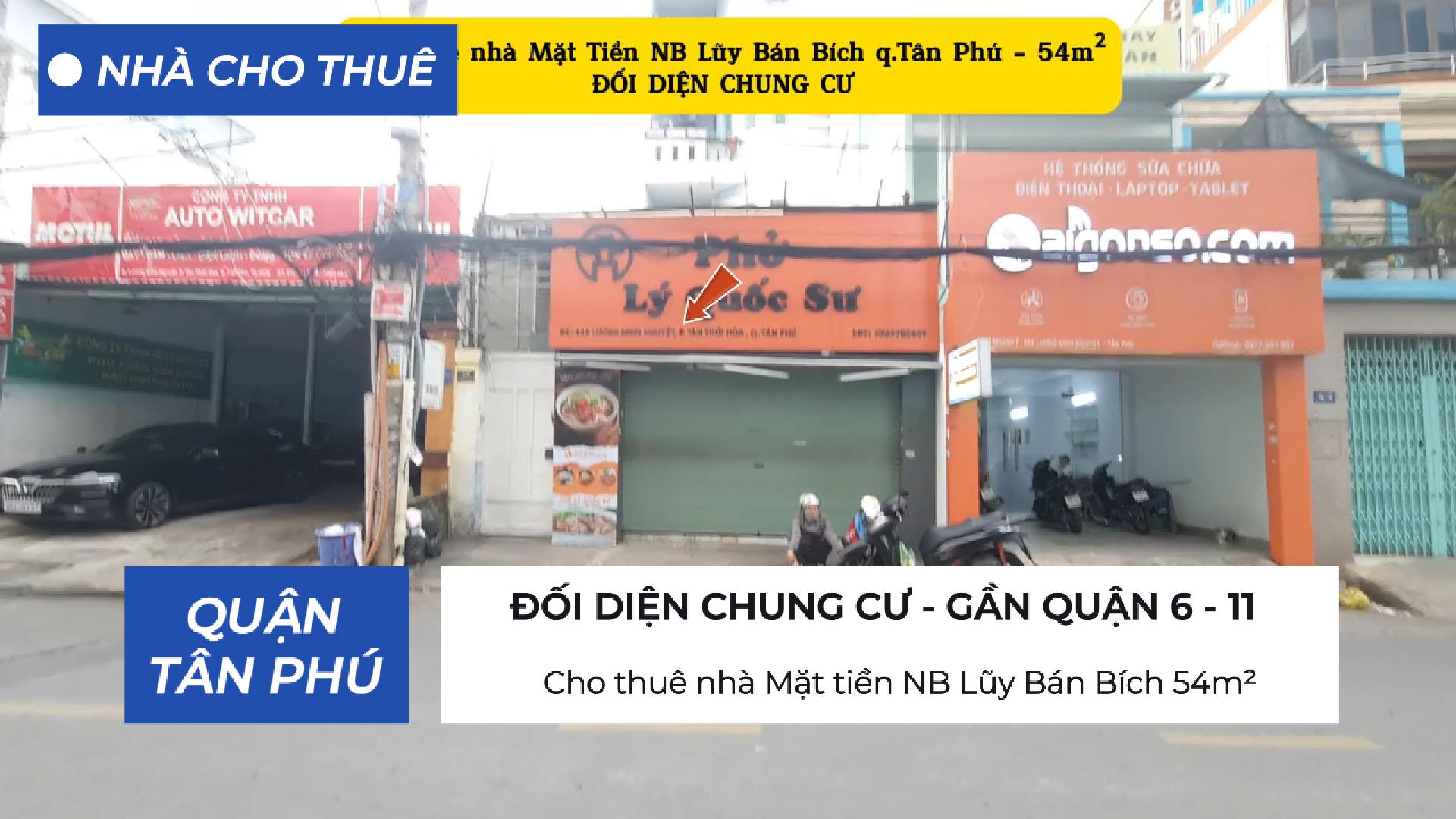 Cho thuê nhà Mặt tiền NB Lũy Bán Bích 54m² - ĐỐI DIỆN CHUNG CƯ - 13Triệu