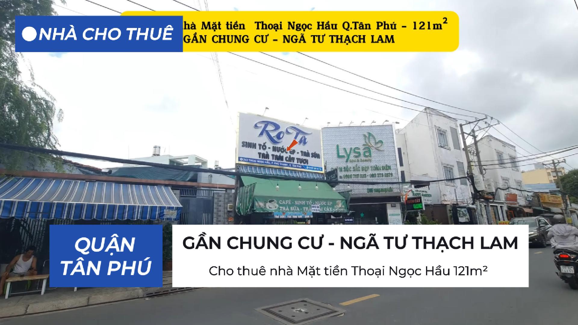 Cho thuê nhà Mặt tiền Thoại Ngọc Hầu 121m² - CẠNH CHUNG CƯ - NGÃ TƯ