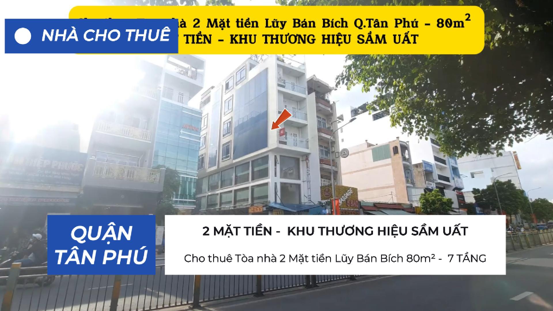 Cho thuê Tòa nhà 2 Mặt tiền Lũy Bán Bích 80m² - 7 TẦNG- KHU THƯƠNG HIỆU SẦM UẤT