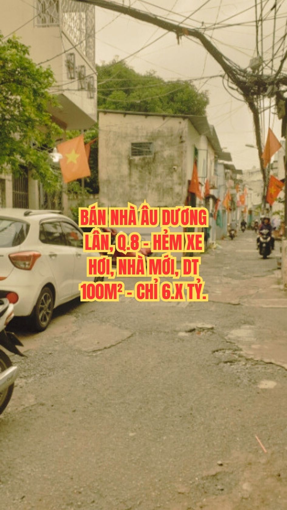 BÁN NHÀ ÂU DƯƠNG LÂN, Q.8 - HẺM XE HƠI, NHÀ MỚI, DT 100M² - CHỈ 6.X TỶ.