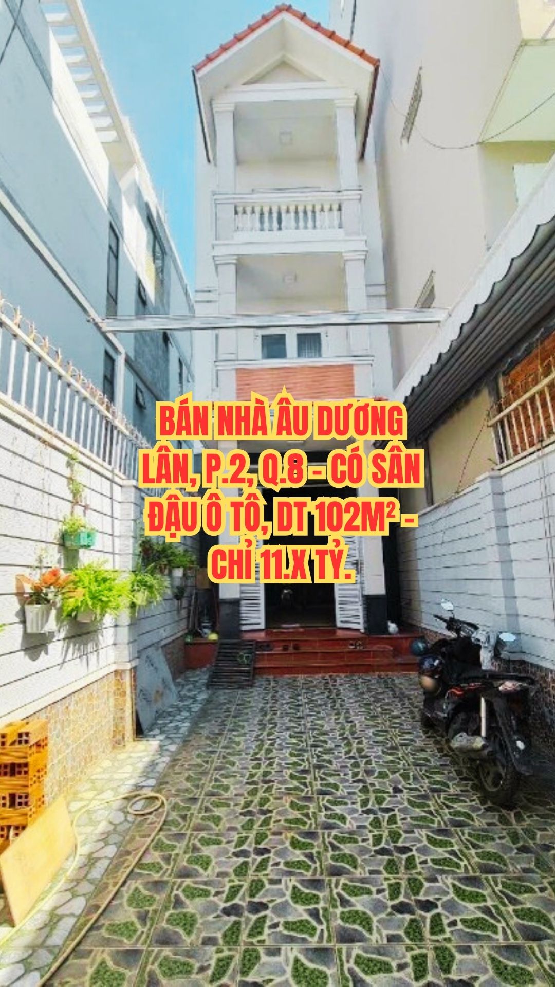 BÁN NHÀ ÂU DƯƠNG LÂN, P.2, Q.8 - CÓ SÂN ĐẬU Ô TÔ, DT 102M² - CHỈ 11.X TỶ.