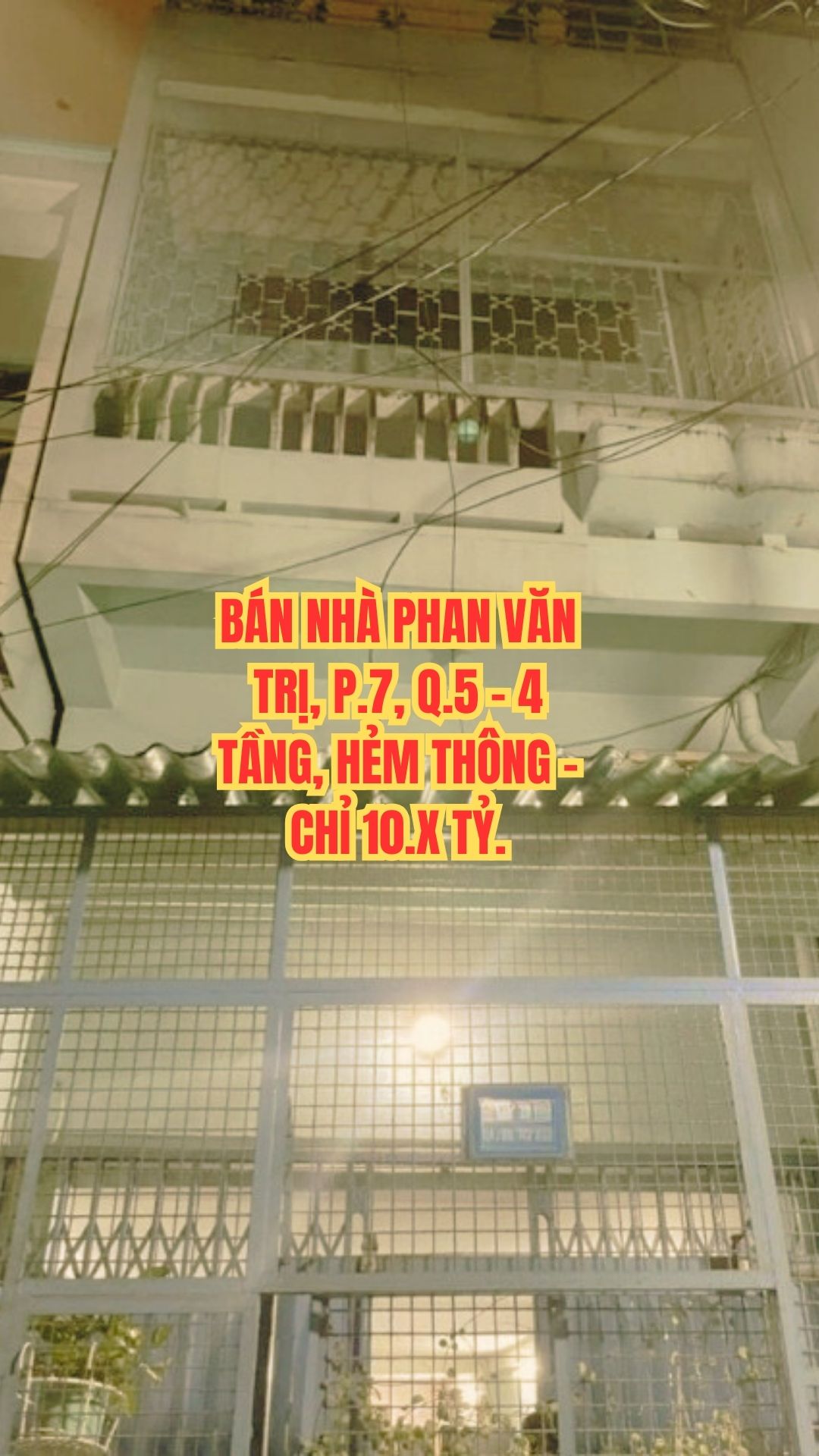 BÁN NHÀ PHAN VĂN TRỊ, P.7, Q.5 - 4 TẦNG, HẺM THÔNG - CHỈ 10.X TỶ.