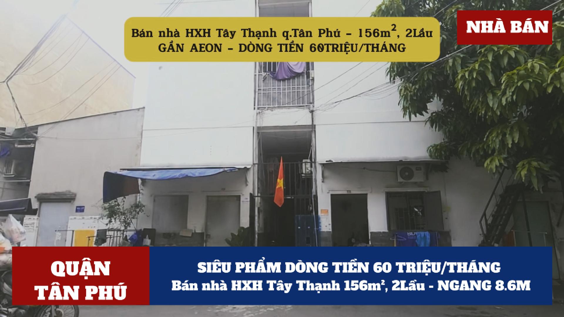 SIÊU PHẨM DÒNG TIỀN 60 TRIỆU/THÁNG- Bán nhà HXH Tây Thạnh 156m²