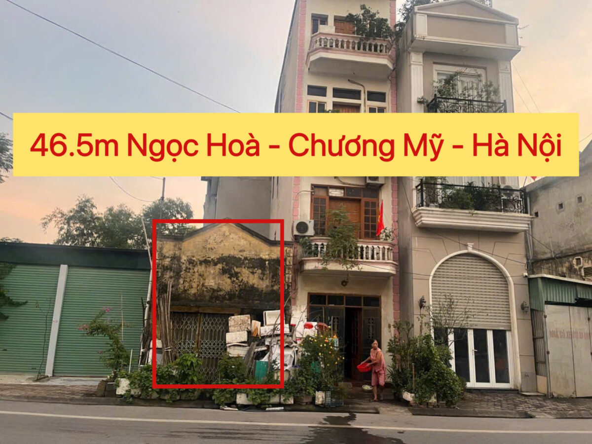 SIÊU PHẨM 46,5M TẠI NGỌC HÒA-CHƯƠNG MỸ-HÀ NỘI