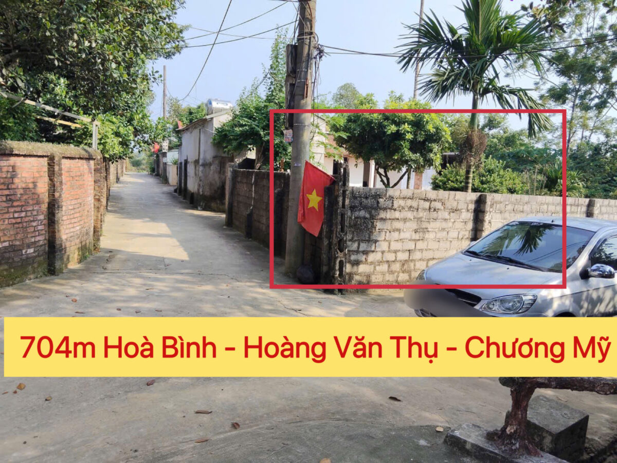 CHÍNH CHỦ BÁN LÔ ĐẤT ĐẸP 704M TẠI HOÀNG VĂN THỤ-CHƯƠNG MỸ-HÀ NỘI