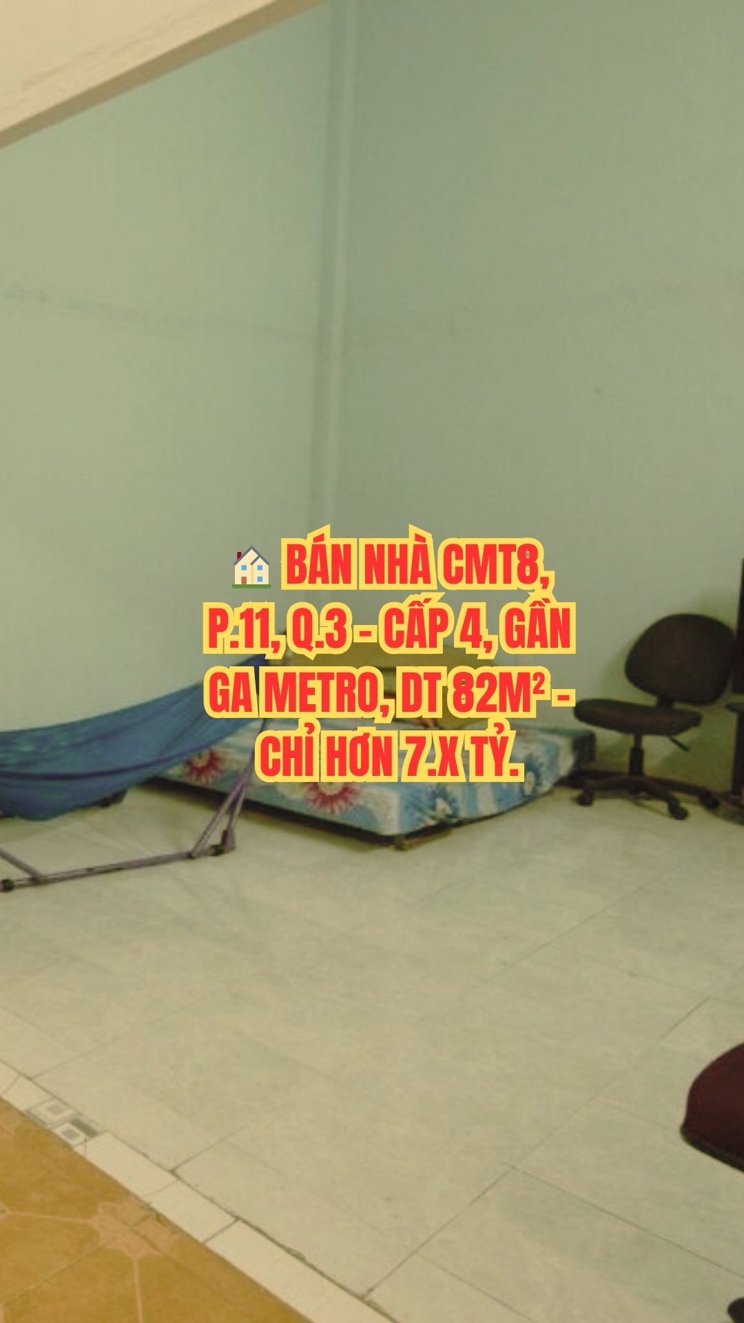 BÁN NHÀ CMT8, P.11, Q.3 - CẤP 4, GẦN GA METRO, DT 82M² - CHỈ HƠN 7.X TỶ.